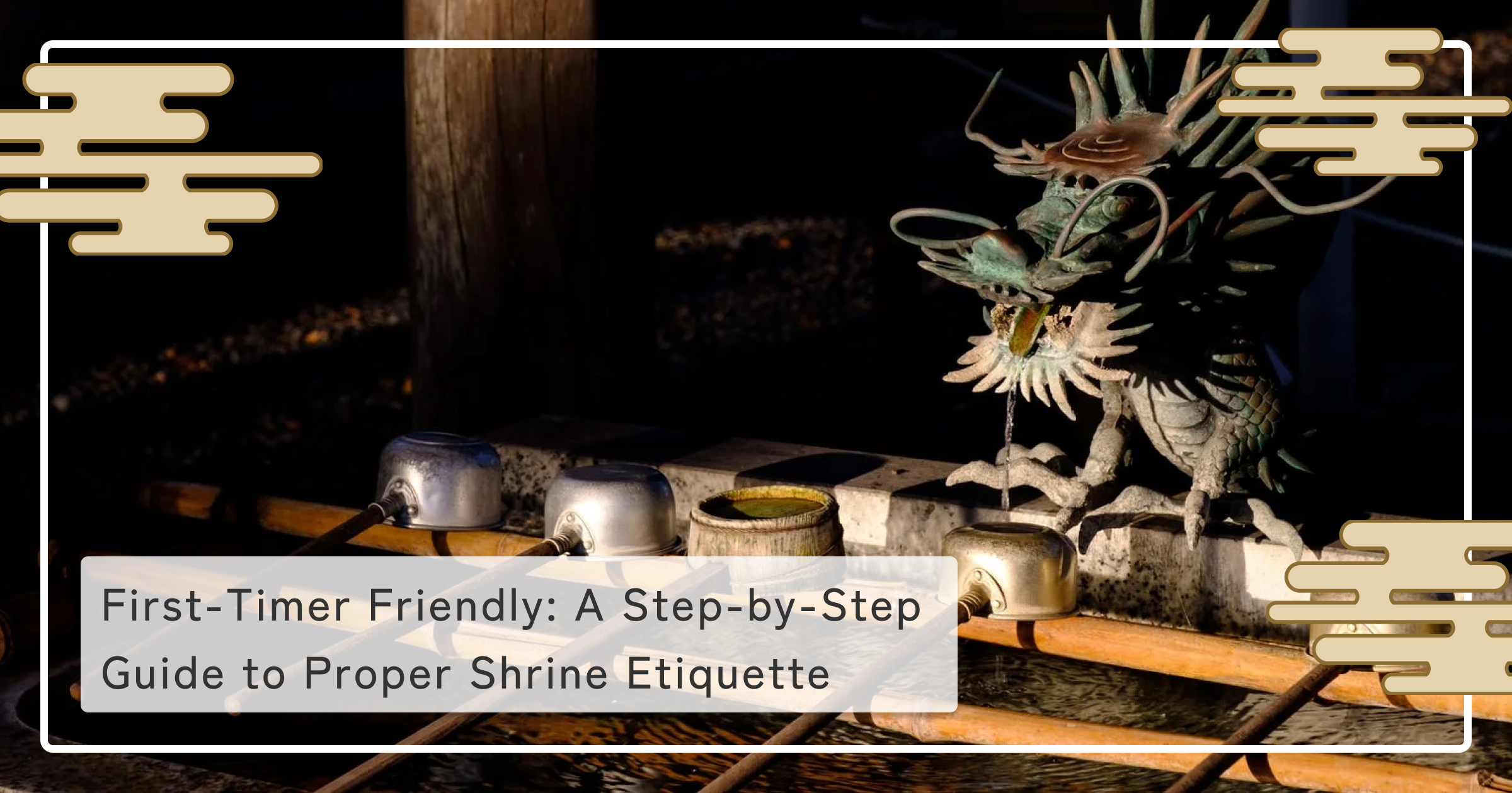 First-Timer Friendly: A Step-by-Step Guide to Proper Shrine Etiquette